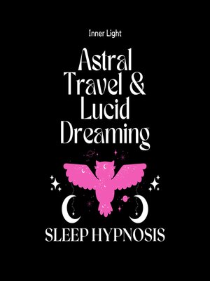 cover image of Astral Travel & Lucid Dreaming Sleep Hypnosis